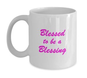 Blessed to Be a Blessing mug